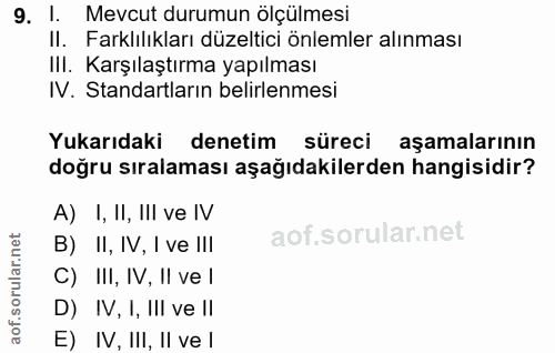 9. soru: 1. Mevcut durumun ölçülmesi II. Farklılıkları düzeltici önlemler alınması IlI. Karşılaştırma yapılması IV. Standartla…