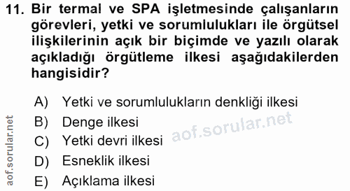 11. soru: Bir termal ve SPA işletmesinde çalışanların görevleri, yetki ve sorumlulukları ile örgütsel ilişkilerinin açık bir bi…