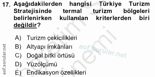 17. soru: Aşağıdakilerden hangisi Türkiye Turizm Stratejisinde termal turizm bölgeleri belirlenirken kullanılan kriterlerden bi…