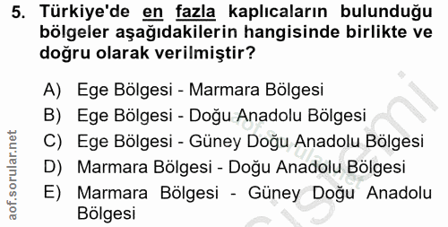 5. soru: Türkiye'de en fazla kaplıcaların bulunduğu bölgeler aşağıdakilerin hangisinde birlikte ve doğru olarak verilmiştir? A…