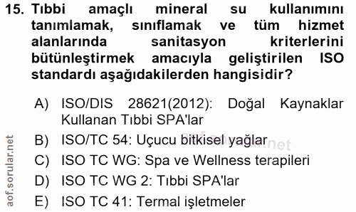 15. soru: Tıbbi amaçlı mineral su kullanımını tanımlamak, sınıflamak ve tüm hizmet alanlarında sanitasyon kriterlerini bütünleş…