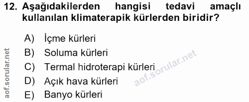 12. soru: Aşağıdakilerden hangisi tedavi amaçlı kullanılan klimaterapik kürlerden biridir? A) İçme kürleri B) Soluma kürleri or…