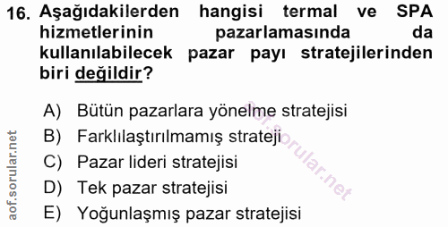 16. soru: Aşağıdakilerden hangisi termal ve SPA hizmetlerinin pazarlamasında da kullanılabilecek pazar payı stratejilerinden bi…