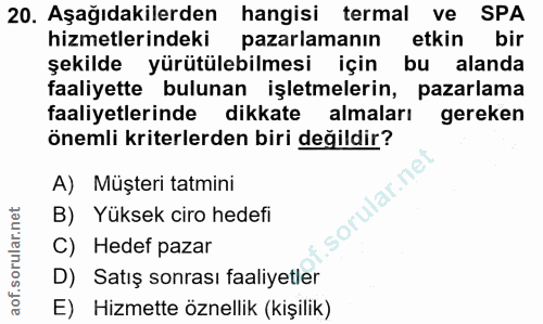 20. soru: Aşağıdakilerden hangisi termal ve SPA hizmetlerindeki pazarlamanın etkin bir şekilde yürütülebilmesi için bu alanda f…