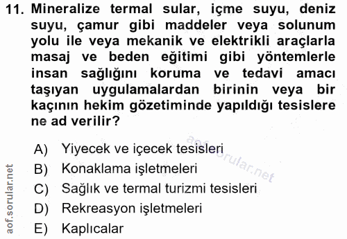 11. soru: Mineralize termal sular, içme suyu, deniz suyu, çamur gibi maddeler veya solunum yolu ile veya mekanik ve elektrikli…