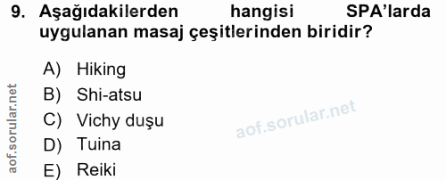 9. soru: Aşağıdakilerden hangisi SPA'larda uygulanan masaj çeşitlerinden biridir? A) Hiking B) Shi-atsu C) Vichy duşu D) Tuina…