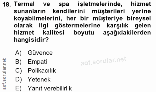 18. soru: Termal ve spa işletmelerinde, hizmet sunanların kendilerini müşterileri yerine koyabilmelerini, her bir müşteriye bir…