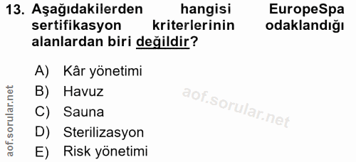 13. soru: Aşağıdakilerden hangisi EuropeSpa sertifikasyon kriterlerinin odaklandığı alanlardan biri değildir? A) Kâr yönetimi B…