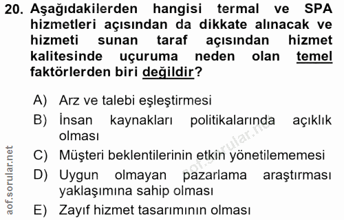 20. soru: Aşağıdakilerden hangisi termal ve SPA hizmetleri açısından da dikkate alınacak ve hizmeti sunan taraf açısından hizme…