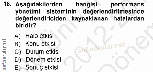 18. soru: Aşağıdakilerden hangisi performans yönetimi sisteminin değerlendirilmesinde değerlendiriciden kaynaklanan hatalardan…