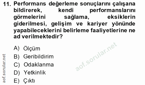 11. soru: Performans değerleme sonuçlarını çalışana bildirerek, kendi performanslarını görmelerini sağlama, eksiklerin giderilm…