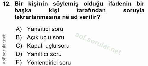 12. soru: Bir kişinin söylemiş olduğu ifadenin bir başka kişi tarafından soruyla tekrarlanmasına ne ad verilir? A) Yansıtıcı so…