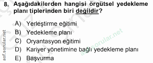 8. soru: Aşağıdakilerden hangisi örgütsel yedekleme planı tiplerinden biri değildir? A) Yerleştirme eğitimi B) Yedekleme planı…