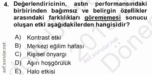 4. soru: Değerlendiricinin, astın performansındaki birbirinden bağımsız ve belirgin özellikler arasındaki farklılıkları göreme…