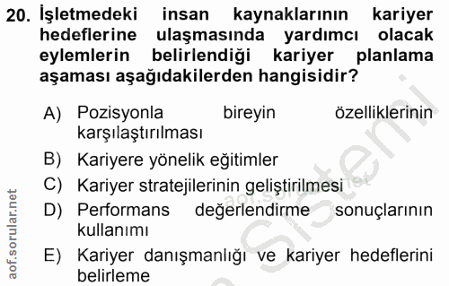 20. soru: İşletmedeki insan kaynaklarının kariyer hedeflerine ulaşmasında yardımcı olacak eylemlerin belirlendiği kariyer planl…
