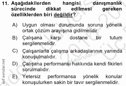 11. soru: Aşağıdakilerden| hangisi danışmanlık sürecinde dikkat edilmesi gereken özelliklerden biri değildir? A) Uygun olması d…