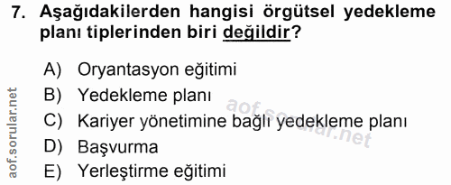 7. soru: Aşağıdakilerden hangisi örgütsel yedekleme planı tiplerinden biri değildir? A) Oryantasyon eğitimi B) Yedekleme planı…