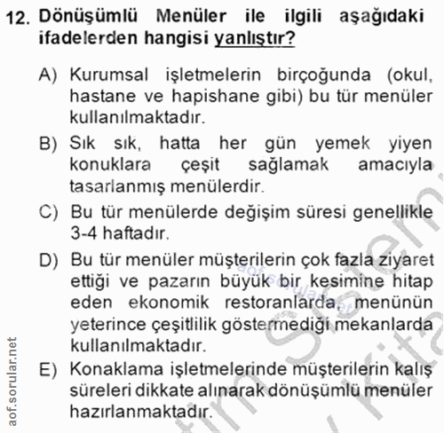 12. soru: Dönüşümlü Menüler ile ilgili aşağıdaki ifadelerden hangisi yanlıştır? A) Kurumsal işletmelerin birçoğunda (okul, hast…