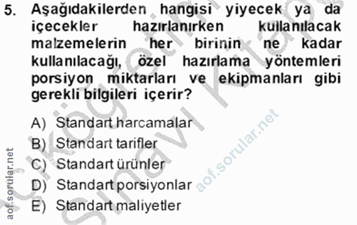 5. soru: Aşağıdakilerden ,hangisi yiyecek ya da içecekler hazırlanırken kullanılacak malzemelerin her birinin ne kadar kullanı…