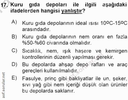 17. soru: Kuru gıda depoları ile ilgili aşağıdaki ifadelerden hangisi yanlıştır? A) Kuru gıda depolarının ideal Isısı 10°C-15°C…