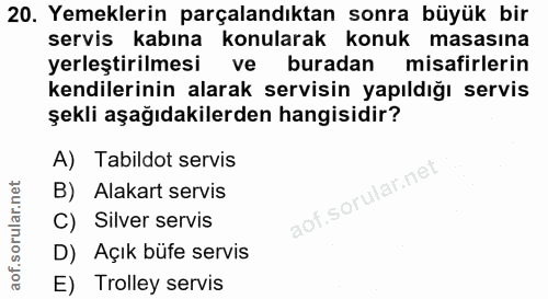 20. soru: Yemeklerin parçalandıktan sonra büyük bir servis kabına konularak konuk masasına yerleştirilmesi ve buradan misafirle…