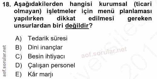 18. soru: Aşağıdakilerden hangisi kurumsal (ticari olmayan) işletmeler için menü planlaması yapılırken dikkat edilmesi gereken…