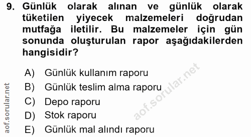 9. soru: Günlük olarak alınan ve günlük olarak tüketilen yiyecek malzemeleri doğrudan mutfağa iletilir. Bu malzemeler için gün…