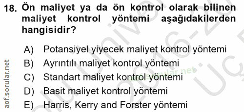 18. soru: Ön maliyet ya da ön kontrol olarak bilinen maliyet kontrol yöntemi aşağıdakilerden hangisidir? A) Potansiyel yiyecek…