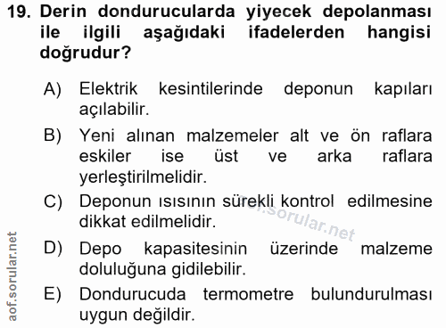 19. soru: Derin dondurucularda yiyecek depolanması ile ilgili aşağıdaki ifadelerden hangisi doğrudur? A) Elektrik kesintilerind…
