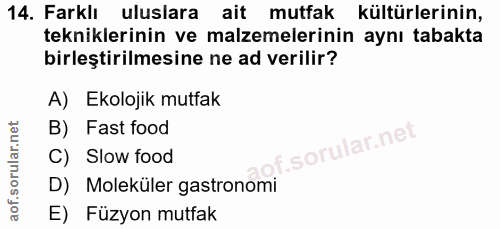 14. soru: Farklı uluslara ait mutfak kültürlerinin, tekniklerinin ve malzemelerinin aynı tabakta birleştirilmesine ne ad verili…