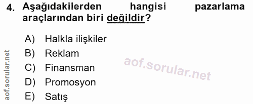 4. soru: Aşağıdakilerden hangisi pazarlama araçlarından biri değildir? A) Halkla ilişkiler B) Reklam C) Finansman D) Promosyon…