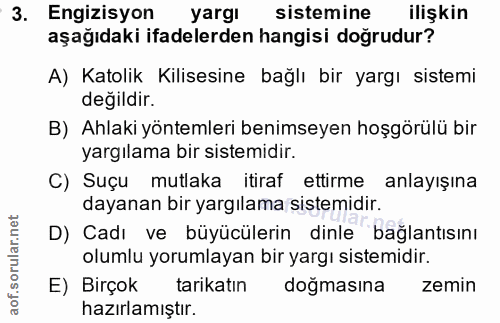 3. soru: :3. Engizisyon yargı sistemine ilişkin aşağıdaki ifadelerden hangisi doğrudur? A) Katolik Kilisesine bağlı bir yargı…