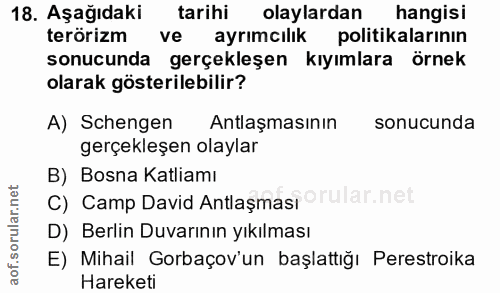 18. soru: Aşağıdaki tarihi olaylardan hangisi terörizm ve ayrımcılık politikalarının sonucunda gerçekleşen kıyımlara örnek olar…