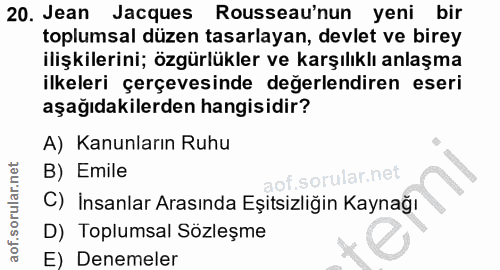 20. soru: Jean Jacques Rousseau'nun yeni bir toplumsal düzen tasarlayan, devlet ve birey ilişkilerini; özgürlükler ve karşılıkl…