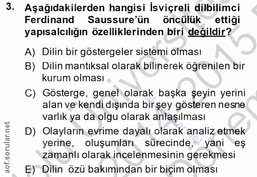 3. soru: Aşağıdakilerden hangisi İsviçreli dilbilimci Ferdinand Sussure'ün öncülük ettiği yapısalcılığın özelliklerinden biri…