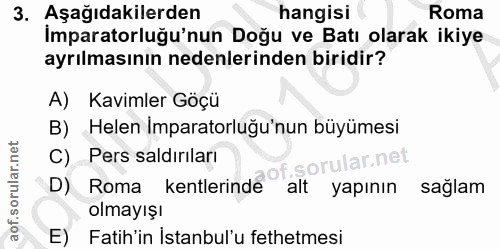 3. soru: Aşağıdakilerden hangisi Roma İmparatorluğu'nun Doğu ve Batı olarak ikiye ayrılmasının nedenlerinden biridir? A) Kavim…