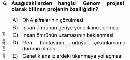 6. soru: Aşağıdakilerden hangisi Genom projesi olarak bilinen projenin özelliğidir? A) DNA şifrelerinin çözülmesi B) İnsan ömr…