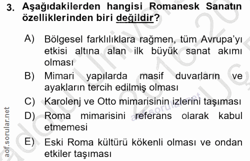 3. soru: Aşağıdakilerden hangisi Romanesk Sanatın özelliklerinden biri değildir? A) Bölgesel farklılıklara rağmen, tüm Avrupa'…