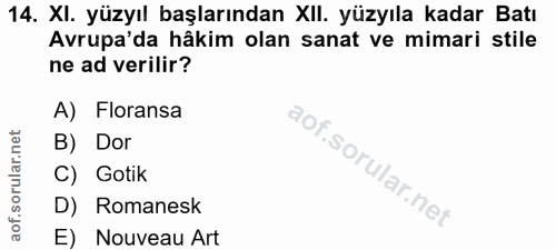 14. soru: Xl. yüzyıl başlarından XII. yüzyıla kadar Batı Avrupa'da hâkim olan sanat ve mimari stile ne ad verilir? A) Floransa…