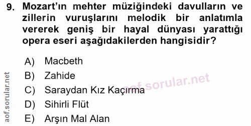 9. soru: Mozart'ın mehter müziğindeki davulların ve zillerin vuruşlarını melodik bir anlatımla vererek geniş bir hayal dünyası…