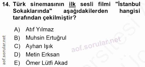 14. soru: Türk sinemasının ilk sesli filmi "istanbul Sokaklarında" aşağıdakilerden hangisi tarafından çekilmiştir? A) Atıf Yılm…