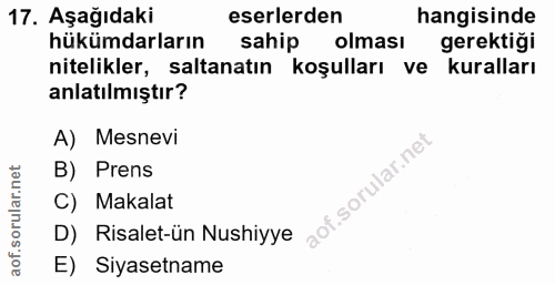 17. soru: Aşağıdaki eserlerden hangisinde hükümdarların sahip olması gerektiği nitelikler, saltanatın koşulları ve kuralları an…