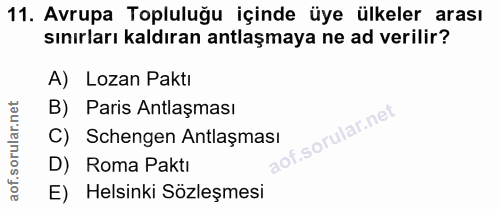 11. soru: Avrupa Topluluğu içinde üye ülkeler arası sınırları kaldıran antlaşmaya ne ad verilir? A) Lozan Paktı B) Paris Antlaş…