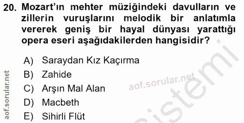 20. soru: Mozart'ın mehter müziğindeki davulların ve zillerin vuruşlarını melodik bir anlatımla vererek geniş bir hayal dünyası…