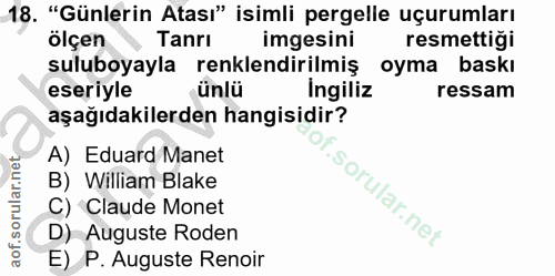 18. soru: "Günlerin Atası" isimli pergelle uçurumları ölçen Tanrı imgesini resmettiği suluboyayla renklendirilmiş oyma baskı es…