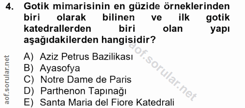4. soru: Gotik mimarisinin en güzide örneklerinden biri olarak bilinen ve ilk gotik katedrallerden biri olan yapı aşağıdakiler…