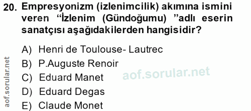 20. soru: Empresyonizm (izlenimcilik) akımına ismini veren "İzlenim (Gündoğumu) "adlı eserin sanatçısı aşağıdakilerden hangisid…