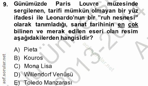 9. soru: Günümüzde Paris Louvre müzesinde sergilenen, tarifi mümkün olmayan bir yüz ifadesi ile Leonardo'nun bir "ruh nesnesi"…