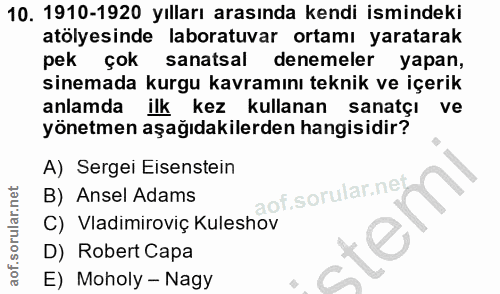 10. soru: 1910-1920 yılları arasında kendi ismindeki atölyesinde laboratuvar ortamı yaratarak pek çok sanatsal denemeler yapan,…