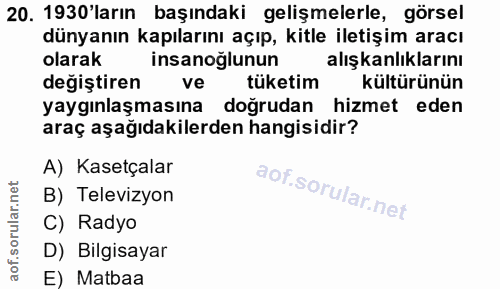 20. soru: 1930'ların başındaki gelişmelerle, görsel dünyanın kapılarını açıp, kitle iletişim aracı olarak insanoğlunun alışkanl…